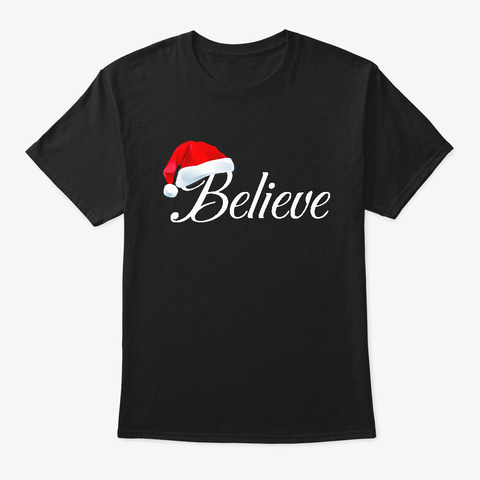 Believe Santa Hat Christmas Holiday  Black T-Shirt Front