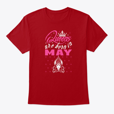 Queens Are Born In May Tshirt Deep Red T-Shirt Front