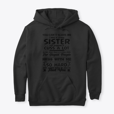 On Sale You Can't Scare Me. Crazy Sister Black T-Shirt Front