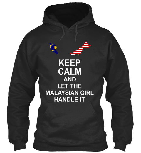 Keep Calm And Let The Malaysian Girl Handle It Jet Black T-Shirt Front