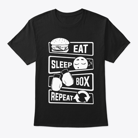 Eat Sleep Box Repeat   Boxing Boxer Black T-Shirt Front