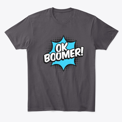 Ok Boomer Heathered Charcoal  T-Shirt Front