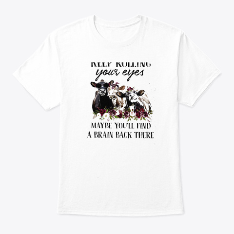 Farmer Keep Rolling Your Eyes White T-Shirt Front