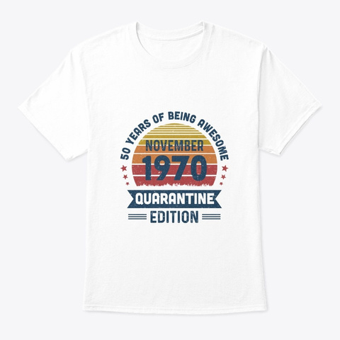 50 Years Being Awesome November 1970 White T-Shirt Front