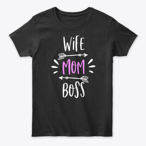 Wife Mom And Boss Black T-Shirt Front