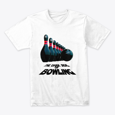 The Dark Side Of Bowling White áo T-Shirt Front
