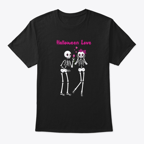 Halloween Love Cute Skeleton Couple T Black T-Shirt Front