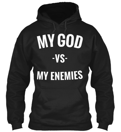 My God Vs My Enemies Hoodie