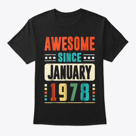 Awesome Since January 1978 T Shirt Dad B Black T-Shirt Front