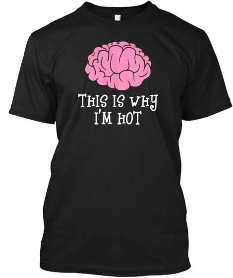 This Is Why I'm Hot Black T-Shirt Front