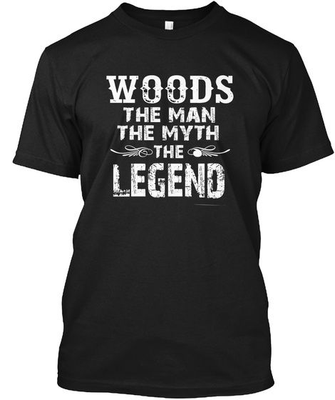 Woods The Man The Myth The Legend Black T-Shirt Front