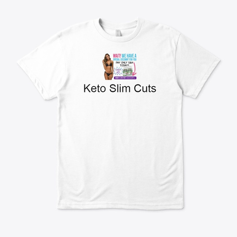 Keto Slim Cuts   Legit Or Scam? Buy White Camiseta Front
