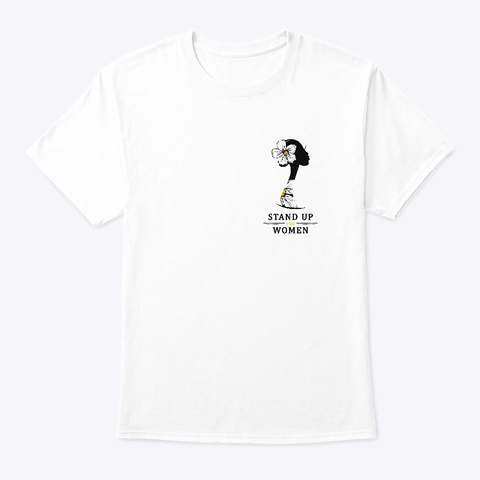 Stand Up For Women White T-Shirt Front