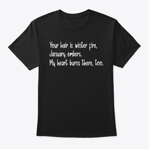 Your Hair Is Winter Fire January Ember Unisex Tshirt