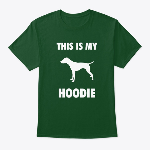 This Is My German Shorthaired Pointer Deep Forest T-Shirt Front