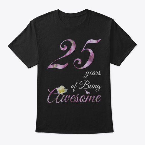 25 Year Old Awesome Floral 1994 25 Th Bir Black T-Shirt Front