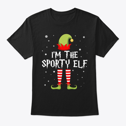 I'm The Sporty Elf Funny Xmas Black T-Shirt Front