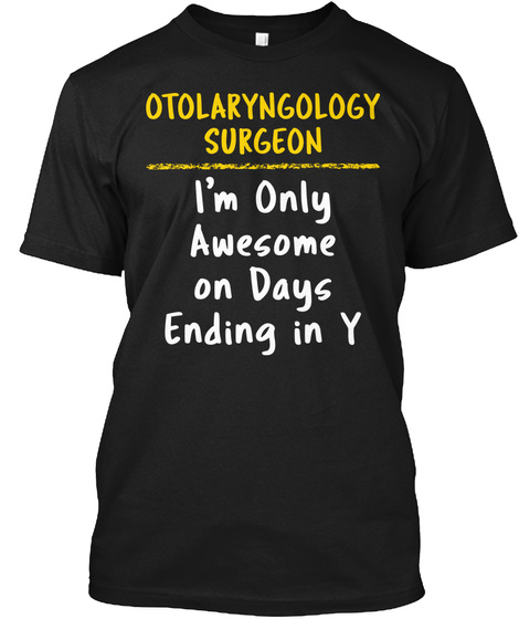 Otolaryngology Surgeon Awesome Days Gift Unisex Tshirt