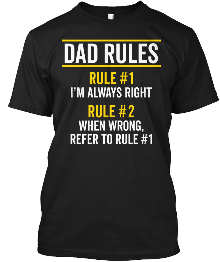 Dad Rules Always Right Funny Saying Gift Unisex Tshirt