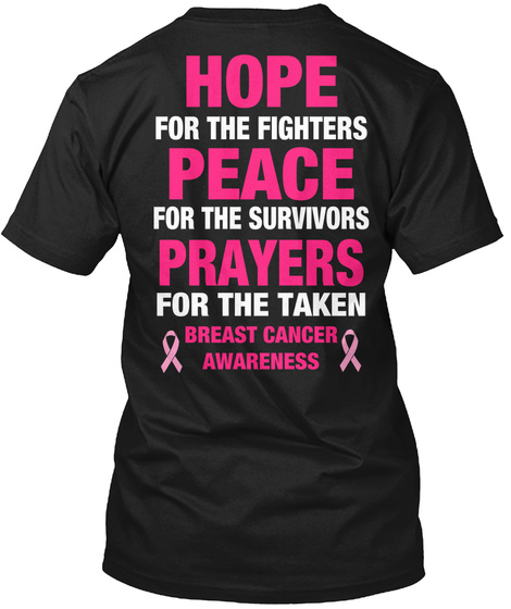 Hope For The Fighters Peace For The Survivors Prayers For The Taken Breast Cancer Awareness Black T-Shirt Back