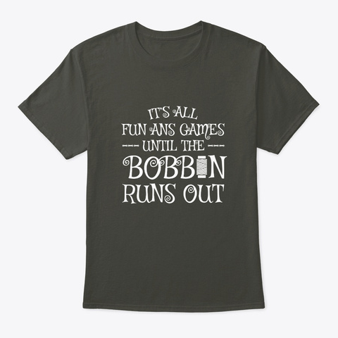 Quilting Lover Fun Games Until Bobbin Ru Smoke Gray T-Shirt Front