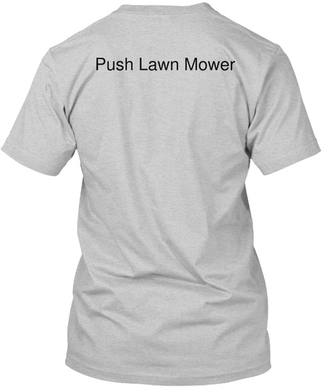 Push Lawn Mower Light Steel T-Shirt Back