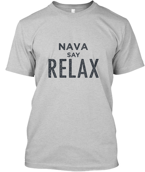 Nava Relax! Light Steel T-Shirt Front