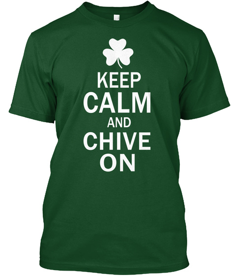 Keep Calm And Chive On