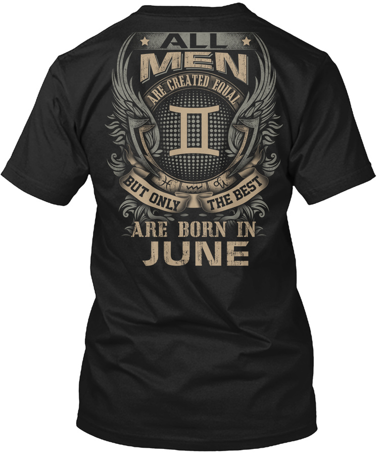 All Men equal The best born in JUNE Unisex Tshirt