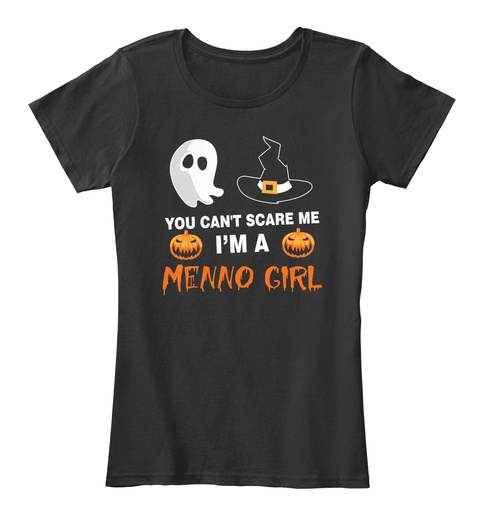 You cant scare me. I am a Menno Girl Unisex Tshirt