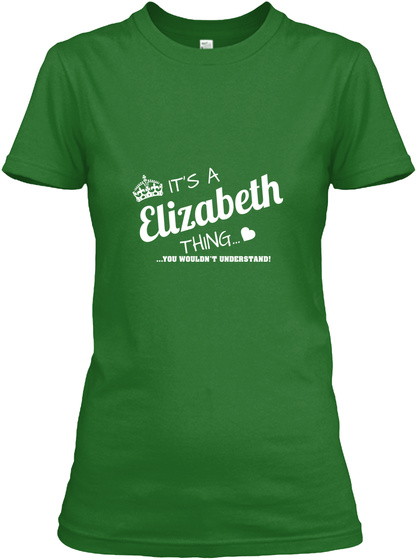 It's A Elizabeth Thing... ... You Wouldn't Understand! Irish Green T-Shirt Front