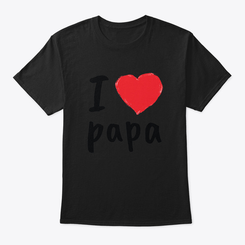 I Love Heart My Papa Children's Fathers  Black T-Shirt Front