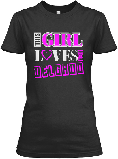 This Girl Loves Delgado Name T Shirts Black T-Shirt Front
