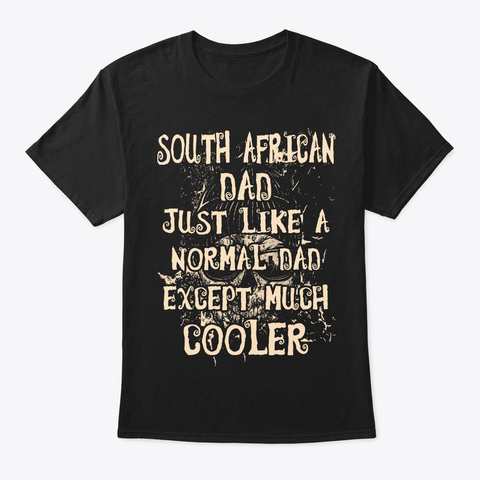 Cool South African Dad Tee Black T-Shirt Front