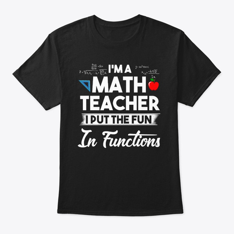 Math Teacher I Put The Fun In Functions Black T-Shirt Front