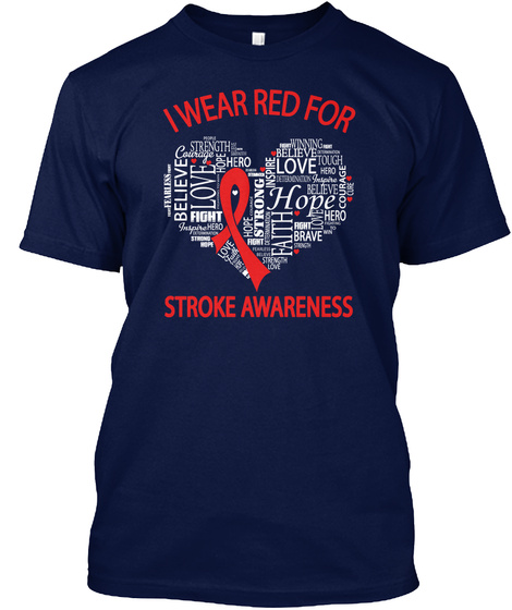 I Wear Red For Stroke Awareness Love Hope Believe Fight  Navy Kaos Front