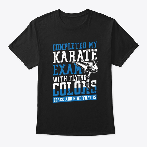 Completed My Karate Exam Black T-Shirt Front
