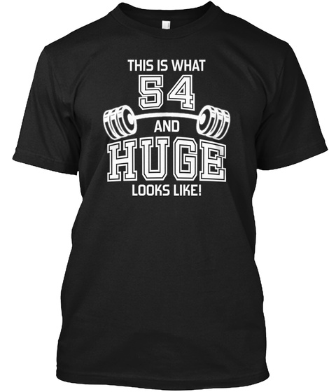 54 And Huge Looks Like Black T-Shirt Front