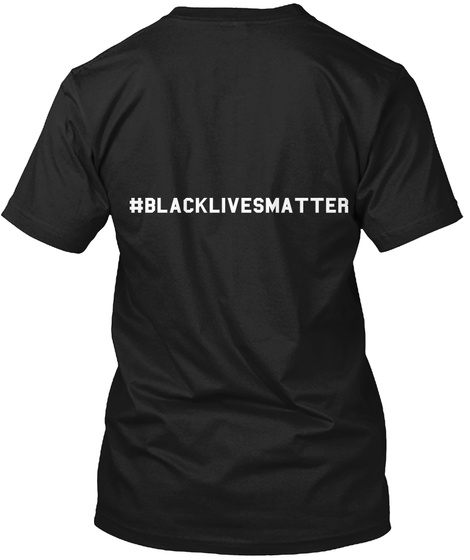 #Blacklivesmatter Black T-Shirt Back