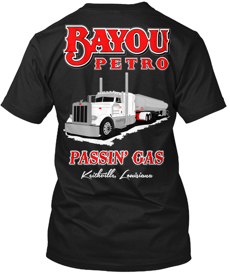 Bayou Petro Passin' Gas Keithville,Louisiona Black T-Shirt Back