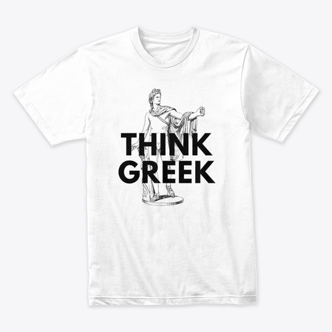 Think Greek White T-Shirt Front