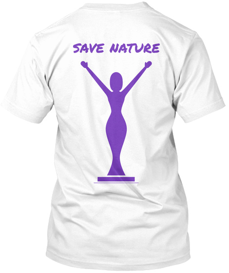 Save Nature White T-Shirt Back