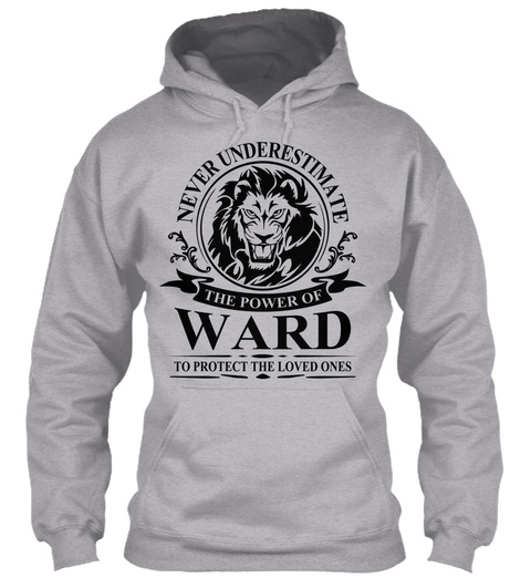 Never Underestimate The Power Of Ward To Protect The Loved Ones Sport Grey T-Shirt Front