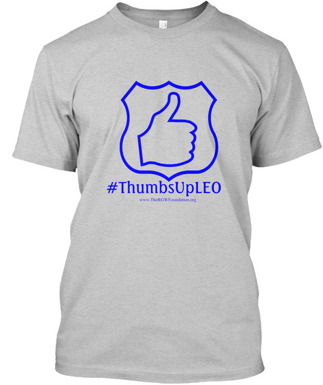 #Thumbsupleo Www.Thergwfoundation.Org #Thumbsupleo Light Steel T-Shirt Front