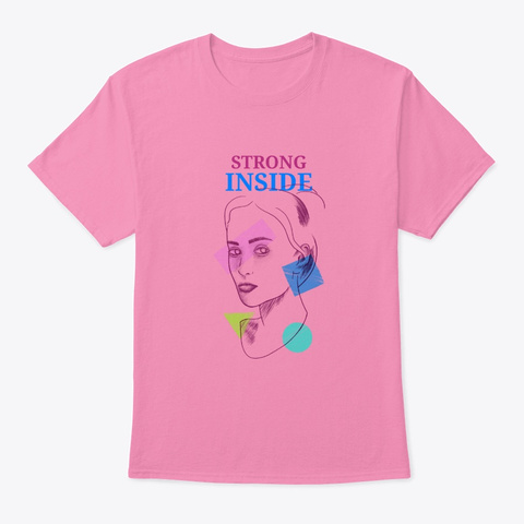Strong Inside   Artsy Design Pink T-Shirt Front