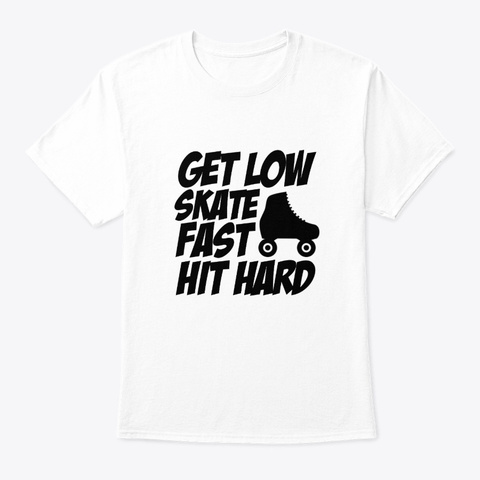 Get Low Roller Derby Skater Fast Hit Har White T-Shirt Front