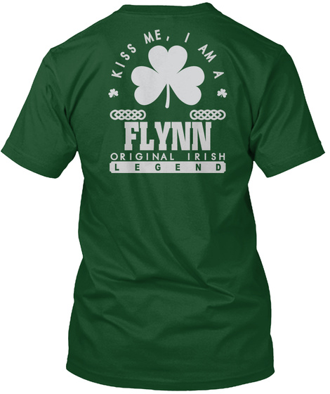 Kiss Me, I Am A Flynn Original Irish Legend Deep Forest T-Shirt Back