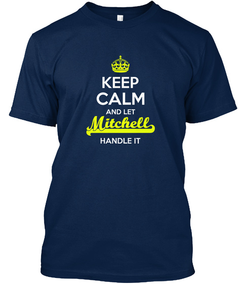 Mitchell Keep Calm Let Mitchell Handle Navy T-Shirt Front