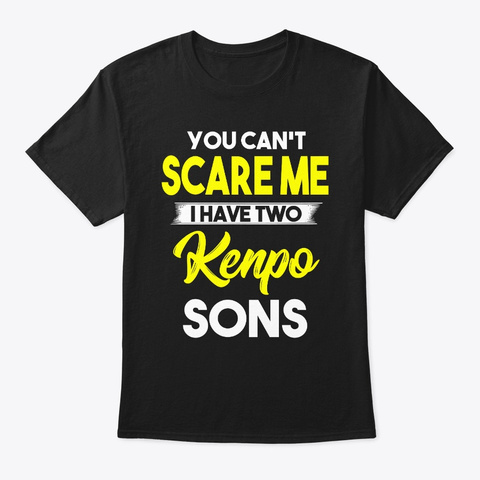 I Have Two Kenpo Sons Black T-Shirt Front