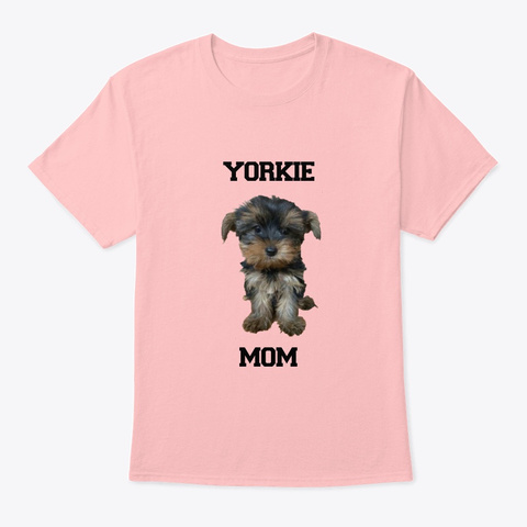 Yorkie Mom Pale Pink T-Shirt Front
